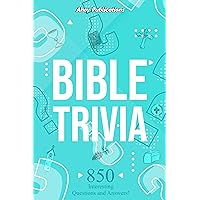 Bible Trivia: 850 Interesting Questions and Answers! (Curious Histories Collection) Bible Trivia: 850 Interesting Questions and Answers! (Curious Histories Collection) Kindle Paperback