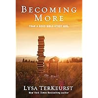 Becoming More Than a Good Bible Study Girl Becoming More Than a Good Bible Study Girl Paperback Audible Audiobook Kindle Hardcover Audio CD