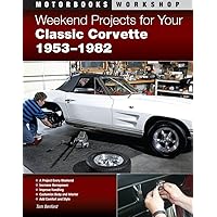 Weekend Projects for Your Classic Corvette 1953-1982 (Motorbooks Workshop) Weekend Projects for Your Classic Corvette 1953-1982 (Motorbooks Workshop) Paperback Kindle