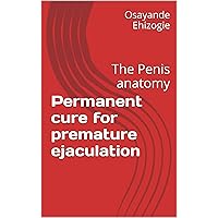 Permanent cure for premature ejaculation: The Penis anatomy