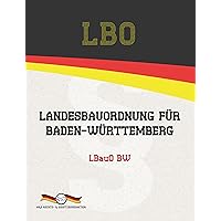 LBO - Landesbauordnung für Baden-Württemberg (German Edition) LBO - Landesbauordnung für Baden-Württemberg (German Edition) Kindle Paperback