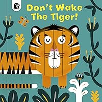 Don't Wake the Tiger Don't Wake the Tiger Board book