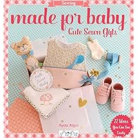 Made For Baby: Cute Sewn Gifts Made For Baby: Cute Sewn Gifts Paperback