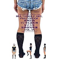 MULTIANGLE GIRL PHOTOBOOK: HOT GIRL MULTIANGLE PHOTOBOOK MULTIANGLEGIRL (Japanese Edition)