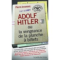 Adolf Hitler: ou la vengeance de la planche à billets (French Edition) Adolf Hitler: ou la vengeance de la planche à billets (French Edition) Kindle Paperback