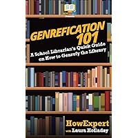 Genrefication 101: A School Librarian's Quick Guide on How to Genrefy the Library