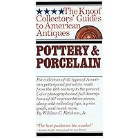 Pottery & Porcelain (The Knopf collectors' guides to American antiques) Pottery & Porcelain (The Knopf collectors' guides to American antiques) Paperback Mass Market Paperback