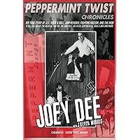 Peppermint Twist Chronicles : Joey Dee: MY TRUE STORY OF SEX, ROCK AND ROLL, JIMI HENDRIX, FIGHTING RACISM, AND THE MOB. A TELL ALL ABOUT THE BEATLES, ... JOE PESCI, DON RICKLES, DICK CLARK AND MORE Peppermint Twist Chronicles : Joey Dee: MY TRUE STORY OF SEX, ROCK AND ROLL, JIMI HENDRIX, FIGHTING RACISM, AND THE MOB. A TELL ALL ABOUT THE BEATLES, ... JOE PESCI, DON RICKLES, DICK CLARK AND MORE Paperback Kindle Audible Audiobook Sheet music