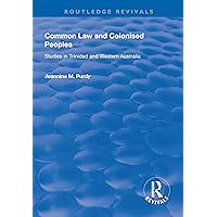 Common Law and Colonised Peoples: Studies in Trinidad and Western Australia (Routledge Revivals) Common Law and Colonised Peoples: Studies in Trinidad and Western Australia (Routledge Revivals) Kindle Hardcover Paperback