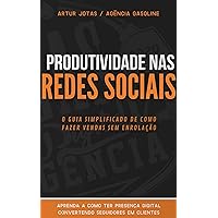 Produtividade nas Redes Sociais: O guia simplificado de como fazer vendas sem enrolação (Marketing Digital Livro 1) (Portuguese Edition)