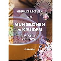 Heerlijke recepten met Mungbonen en kruiden: zuivel & glutenvrij (Dutch Edition) Heerlijke recepten met Mungbonen en kruiden: zuivel & glutenvrij (Dutch Edition) Kindle Hardcover Paperback