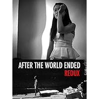 After the World Ended: Redux
