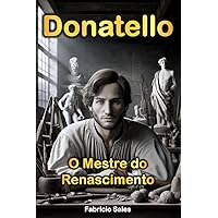 Donatello: O Mestre do Renascimento (Portuguese Edition) Donatello: O Mestre do Renascimento (Portuguese Edition) Kindle Paperback