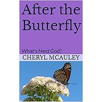 After the Butterfly: What's Next God?