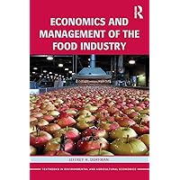 Economics and Management of the Food Industry (Routledge Textbooks in Environmental and Agricultural Economics) Economics and Management of the Food Industry (Routledge Textbooks in Environmental and Agricultural Economics) Paperback Kindle Hardcover