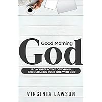 Good Morning God: 21 Day Interactive Devotional Encouraging Your Time With God Good Morning God: 21 Day Interactive Devotional Encouraging Your Time With God Paperback Kindle