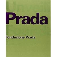 Rem Koolhaas: Unveiling The Prada Foundation Rem Koolhaas: Unveiling The Prada Foundation Paperback
