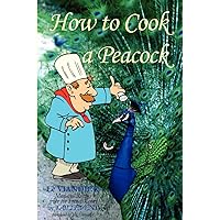 How To Cook A Peacock: Le Viandier: Medieval Recipes From The French Court How To Cook A Peacock: Le Viandier: Medieval Recipes From The French Court Paperback Kindle