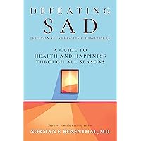 Defeating SAD (Seasonal Affective Disorder): A Guide to Health and Happiness Through All Seasons Defeating SAD (Seasonal Affective Disorder): A Guide to Health and Happiness Through All Seasons Kindle Paperback Audible Audiobook Audio CD