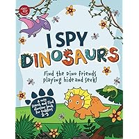 I Spy Dinosaurs: Find the Dino friends playing hide and seek! A cute search and find dinosaur book for toddlers 2-5 (I Spy Books for Toddlers) I Spy Dinosaurs: Find the Dino friends playing hide and seek! A cute search and find dinosaur book for toddlers 2-5 (I Spy Books for Toddlers) Paperback
