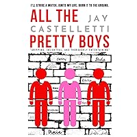 All the Pretty Boys All the Pretty Boys Paperback Kindle Hardcover