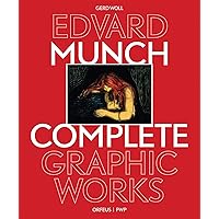 Edvard Munch: The Complete Graphic Works (revised and updated edition) Edvard Munch: The Complete Graphic Works (revised and updated edition) Hardcover