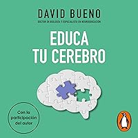 Educa tu cerebro [Educate Your Brain] Educa tu cerebro [Educate Your Brain] Kindle Audible Audiobook Paperback