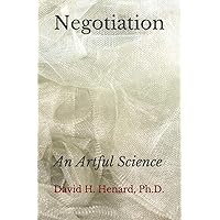 Negotiation: An Artful Science Negotiation: An Artful Science Paperback