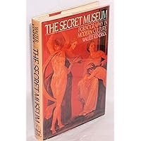 The Secret Museum: Pornography in Modern Culture The Secret Museum: Pornography in Modern Culture Hardcover Paperback