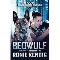 Beowulf: Explosives Detector Dog (A Breed Apart Book 3) Beowulf: Explosives Detector Dog (A Breed Apart Book 3) Kindle Hardcover Paperback