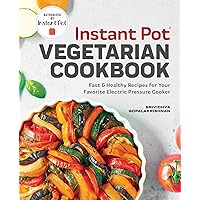 Instant Pot® Vegetarian Cookbook: Fast and Healthy Recipes for Your Favorite Electric Pressure Cooker Instant Pot® Vegetarian Cookbook: Fast and Healthy Recipes for Your Favorite Electric Pressure Cooker Paperback Kindle Spiral-bound