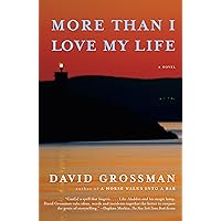 More Than I Love My Life: A novel More Than I Love My Life: A novel Kindle Paperback Audible Audiobook Hardcover