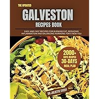 THE UPDATED GALVESTON RECIPES BOOK: Easy and Fast Recipes for burning fat, Reducing Inflammation and balancing hormone for a new you