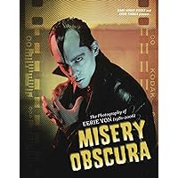 Misery Obscura: The Photography Of Eerie Von (1981-2009) Misery Obscura: The Photography Of Eerie Von (1981-2009) Hardcover Kindle