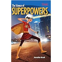 Teacher Created Materials - TIME Informational Text: The Science of Superpowers - Grade 6 Teacher Created Materials - TIME Informational Text: The Science of Superpowers - Grade 6 Paperback Kindle Library Binding