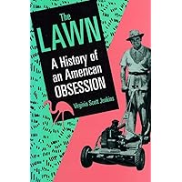 The Lawn: A History of an American Obsession The Lawn: A History of an American Obsession Paperback Kindle