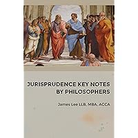 Jurisprudence Key Notes by Philosophers Jurisprudence Key Notes by Philosophers Kindle Paperback