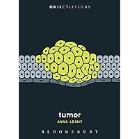 Tumor (Object Lessons) Tumor (Object Lessons) Kindle Paperback