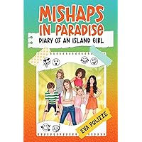 Mishaps in Paradise 1: Diary of an Island Girl