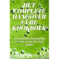 Het Complete Hangover Cure Kookboek (Dutch Edition)