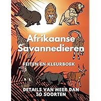 Afrikaanse Savannedieren: feiten en kleurboek: Voor kinderen van 2 tot 10 jaar (Dutch Edition) Afrikaanse Savannedieren: feiten en kleurboek: Voor kinderen van 2 tot 10 jaar (Dutch Edition) Paperback