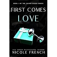 First Comes Love (Silver Spoon Book 1) First Comes Love (Silver Spoon Book 1) Kindle Audible Audiobook Paperback Hardcover