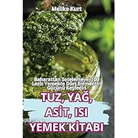 Tuz, YaĞ, Asİt, Isi Yemek Kİtabi (Turkish Edition)