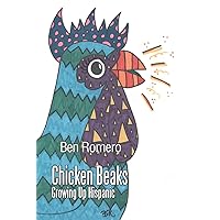 Chicken Beaks: Growing Up Hispanic Chicken Beaks: Growing Up Hispanic Paperback