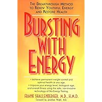 Bursting with Energy: The Breakthrough Method to Renew Youthful Energy and Restore Health Bursting with Energy: The Breakthrough Method to Renew Youthful Energy and Restore Health Paperback Kindle Hardcover