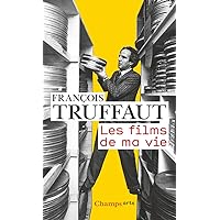 Les films de ma vie (Cinéma et théâtre) (French Edition) Les films de ma vie (Cinéma et théâtre) (French Edition) Kindle Paperback Mass Market Paperback