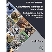 Comparative Mammalian Immunology: The Evolution and Diversity of the Immune Systems of Mammals (Developments in Immunology) Comparative Mammalian Immunology: The Evolution and Diversity of the Immune Systems of Mammals (Developments in Immunology) Kindle Paperback