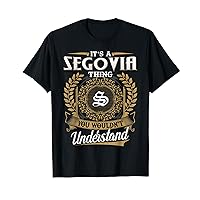 It's A SEGOVIA Thing You Wouldn't Understand Father's Day T-Shirt