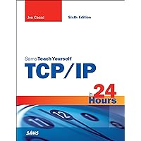 TCP/IP in 24 Hours, Sams Teach Yourself TCP/IP in 24 Hours, Sams Teach Yourself Kindle Paperback