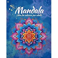 Mandala: Libro da colorare per adulti (Italian Edition)